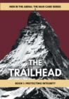 The Trailhead : Book 1: Protecting Integrity - Book