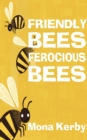 Friendly Bees, Ferocious Bees - eBook