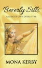 Beverly Sills : America's Own Opera Star - eBook
