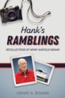 Hank's Ramblings : Recollections of Henry Anatolio Bisnar - Book