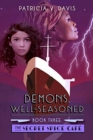 Demons, Well-Seasoned : Book III in The Secret Spice Cafe Trilogy - Book