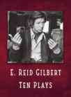 E. Reid Gilbert Ten Plays - Book