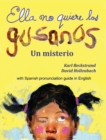 Ella no quiere los gusanos : Un misterio (with pronunciation guide in English) - Book