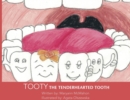 Tooty the Tenderhearted Tooth! - Book
