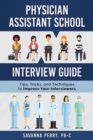 Physician Assistant School Interview Guide : Tips, Tricks, and Techniques to Impress Your Interviewers - Book