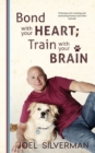 Bond with Your Heart; Train with Your Brain - Book