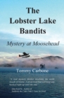 The Lobster Lake Bandits : Mystery at Moosehead - Book