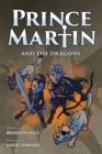 Prince Martin and the Dragons : A Classic Adventure Book About a Boy, a Knight, & the True Meaning of Loyalty - Book