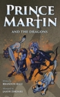 Prince Martin and the Dragons : A Classic Adventure Book about a Boy, a Knight, & the True Meaning of Loyalty - Book