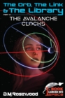 The Orb, the Link & the Library : The Avalanche Clocks - Book