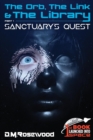 The Orb, the Link & the Library : Sanctuary's Quest - Book