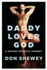 Daddy Lover God : a sacred intimate journey - eBook
