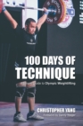100 Days of Technique : A Simple Guide to Olympic Weightlifting - Book
