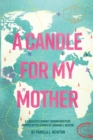 A Candle for My Mother : A Daughter's Journey Toward Gratitude Inspired by the Stories of Lorraine E. Newton - Book