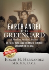 Earth Angel with a Green Card : A Mexican Mother's Journey of Faith, Hope, and Dreams to Join Her Children in the USA - Book