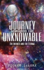 Journey Towards the Unknowable : The Infinite and the Eternal - Book