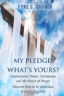 My Pledge! What's Yours? : Inspirational Testimonies and The Power of Prayer - Book