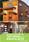Building Your Moveable Tiny House with Mindfulness - Book