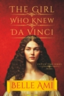 The Girl Who Knew Da Vinci : An Out of Time Thriller - Book