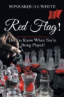 Red Flag! : Do You Know When You're Being Played? - Book