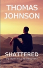 Shattered : #1 How Will He Recover? - Book