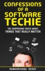 Confessions of a Software Techie : The Surprising Truth about Things that Really Matter - Book