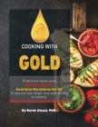 Cooking with Gold : 30 Delicious meals using Strength Genesis Australian Macadamia Nut Oil - Book