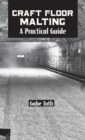 Craft Floor Malting : A Practical Guide - Book