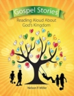 Gospel Stories : Reading Aloud About God's Kingdom - Book