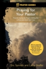 40 Day Prayer Guides - Praying for Your Pastor : Powerful day-by-day Prayers Inviting God to Bless and Direct Their Lives - Book
