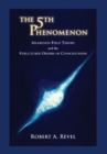 The 5th Phenomenon : Awareness Field Theory and the Structured Orders of Consciousness - Book