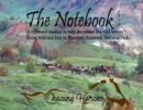 The Notebook : A Reference Manual to Help Document the Wild Horses Living Wild and Free in Theodore Roosevelt National Park. - Book