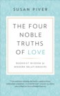 Four Noble Truths of Love: Buddhist Wisdom for Modern Relationships - eBook