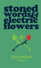 Stoned Words & Electric Flowers - Book