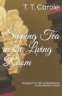 Sipping Tea in the Living Room : Designed for Life: A Masterpiece in the Maker's Hand - Book