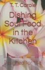 Dishing Soul Food in the Kitchen : Designed for Life - Book