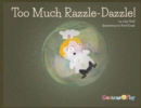 Too Much Razzle Dazzle - Book