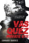 Vasquez Private Eye : A Fable of Murder and the Unknown Truth - Book