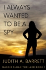 I Always Wanted to be a Spy - Book