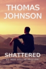 Shattered : #1 How Will He Recover? - Book