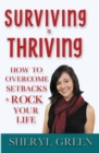 Surviving to Thriving : How to Overcome Setbacks & Rock Your Life - Book