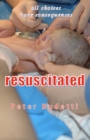 Resuscitated : all choices have consequences - eBook