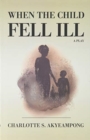 When the Child Fell Ill : A Play - Book