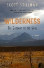 Wilderness, The Gateway To The Soul : Spiritual Enlightenment Through Wilderness - Book