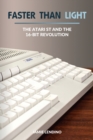 Faster Than Light : The Atari ST and the 16-Bit Revolution - Book