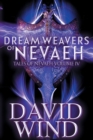 Dream Weavers of Nevaeh : Tales of Nevaeh, Vol 4 IV - Book