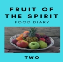Fruit of the Spirit Food Diary : Part Two - Book