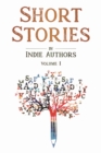 Short Stories by Indie Authors : Volume 1 - Book