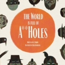 The World is Full of A**Holes - Book