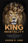 King Mentality : Transform Your Thougths to Achieve Your Best Life - eBook